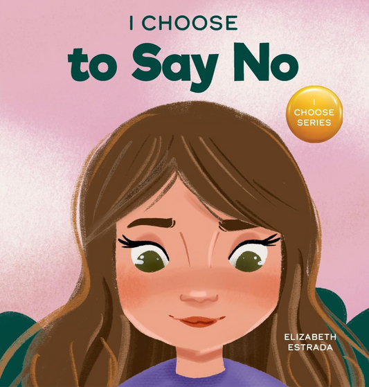 I Choose to Say No Hardcover