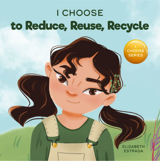 I Choose  To Reduce, Reuse, and Recycle Paperback Book